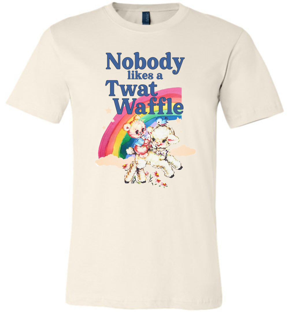 Nobody Likes a Twat Waffle Shirt – Bring Me Tacos