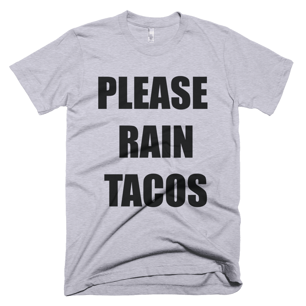 Please Rain Tacos Tee - Bring Me Tacos