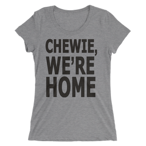Chewie, We're Home T-Shirt Scoop Neck - Bring Me Tacos