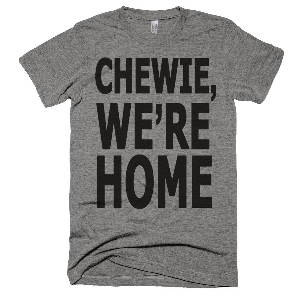 Chewie, We're Home Crew Neck T-Shirt - Bring Me Tacos