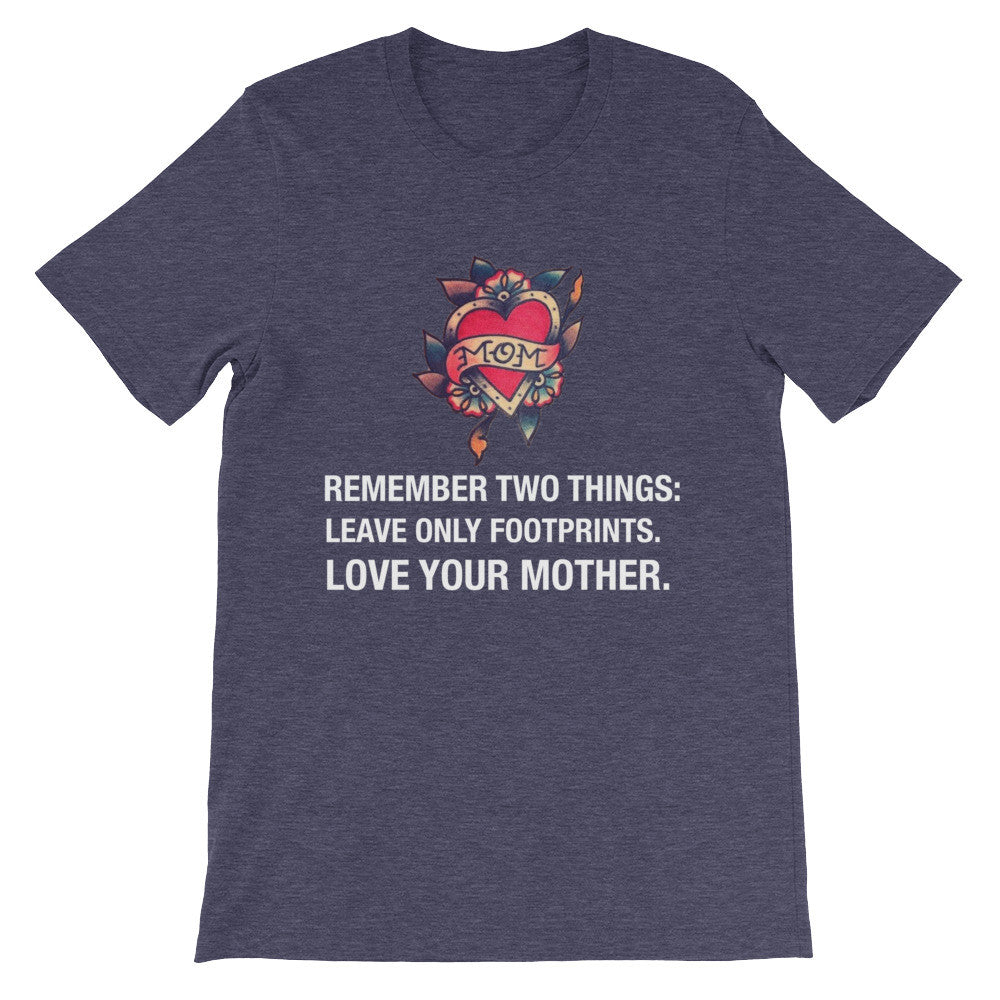 Mom Love Your Mother Remember Two Things Unisex T Shirt Bring Me Tacos