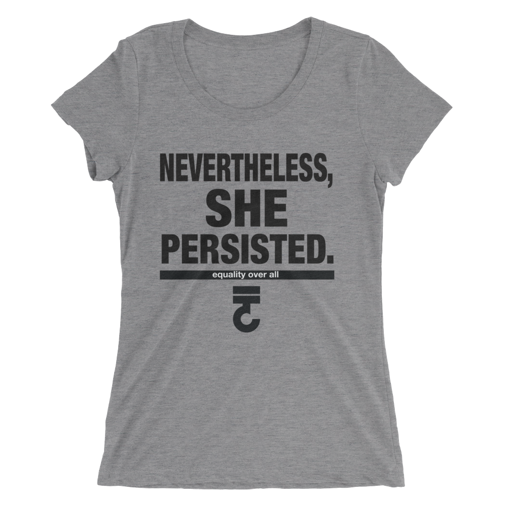 Nevertheless She Persisted Ladies short sleeve t-shirt