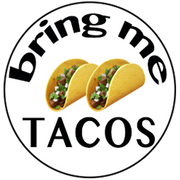 Bring Me Tacos