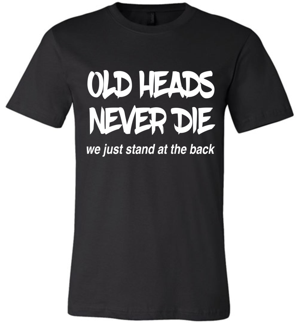 Old Heads Never Die T-Shirt