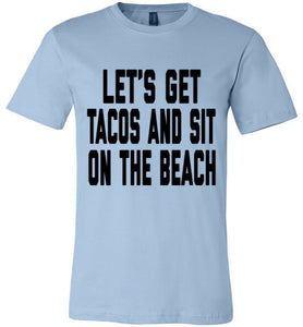 Tacos and Beach T-Shirt - Bring Me Tacos