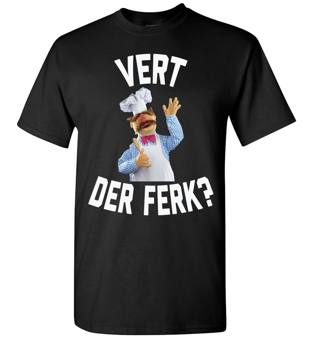 Swedish Chef Vert Der Ferk T-Shirt