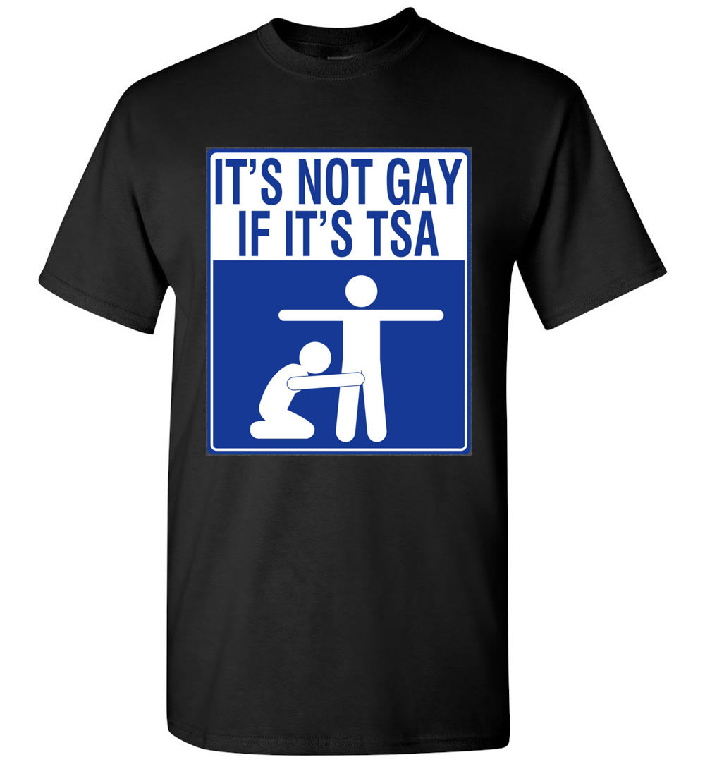 It's Not Gay If It's TSA Shirt Reddit Guy