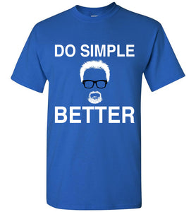 Do Simple Better T-Shirt