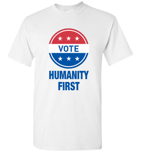 Vote Humanity First Shirt