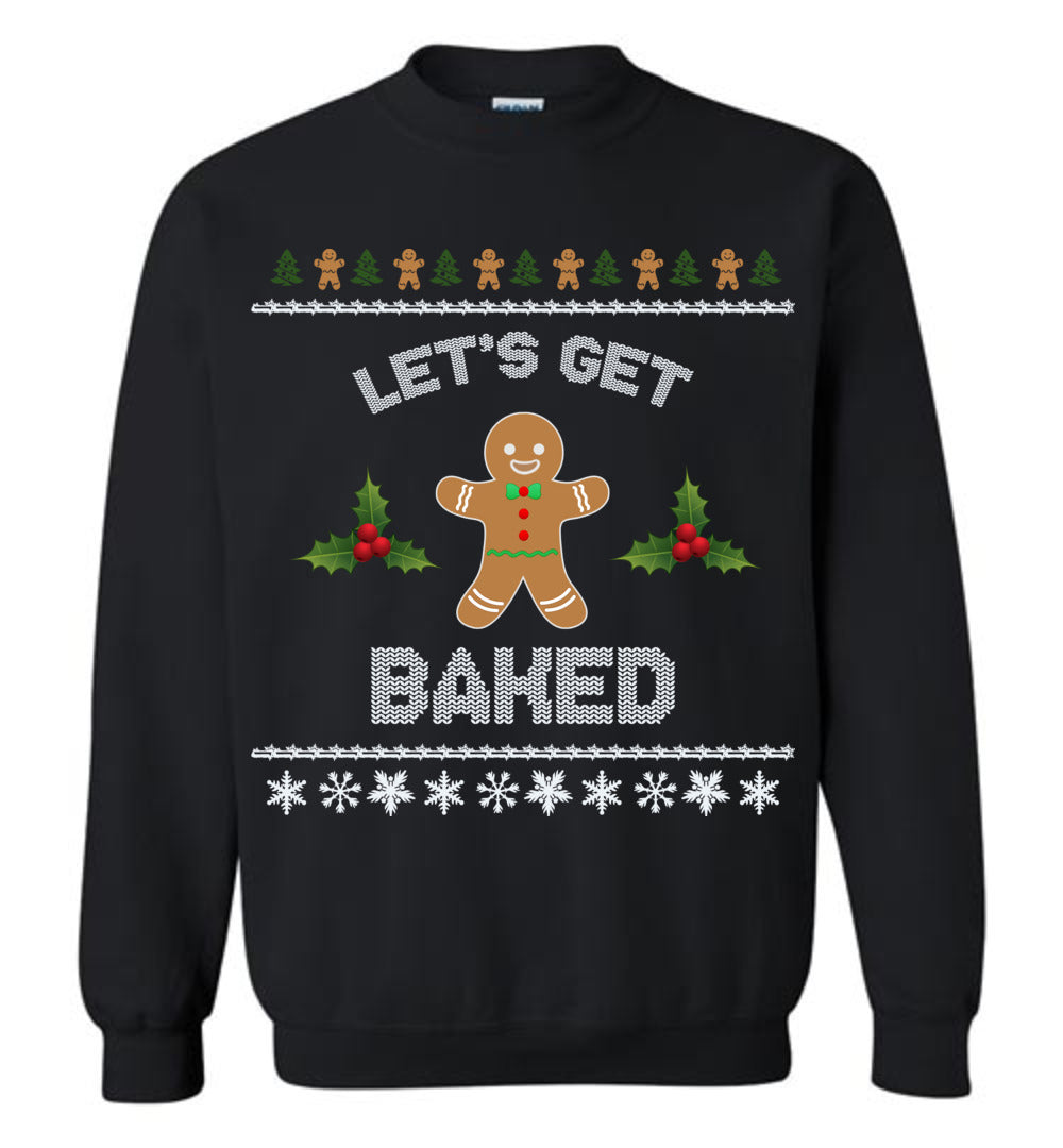 Let's Get Baked Gingerbread Christmas Sweatshirt