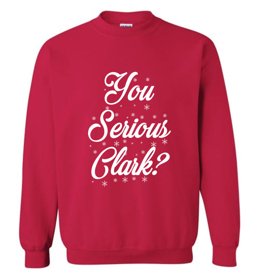 You Serious Clark Sweatshirt Christmas Vacation Snow
