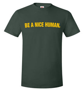 Be A Nice Human T-Shirt