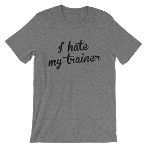 I hate my trainer T-Shirt