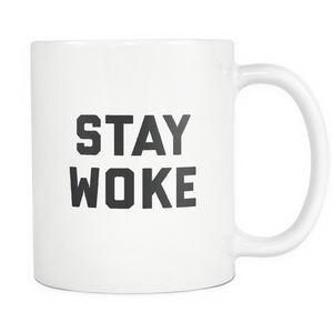 Stay Woke Coffee Mug