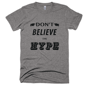 Don't Believe The Hype T-Shirt - Bring Me Tacos