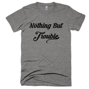 Nothing But Trouble T-Shirt - Bring Me Tacos