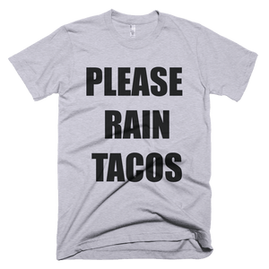Please Rain Tacos Tee - Bring Me Tacos