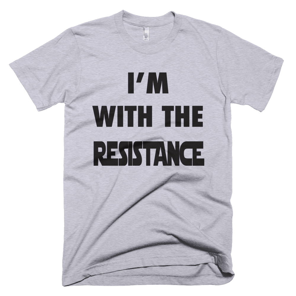 I'm With The Resistance T-Shirt - Bring Me Tacos