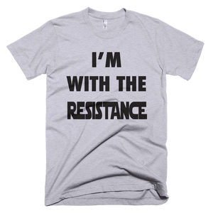 I'm With The Resistance T-Shirt - Bring Me Tacos