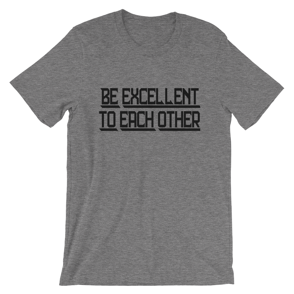 Be Excellent To Each Other Bill and Ted Shirt