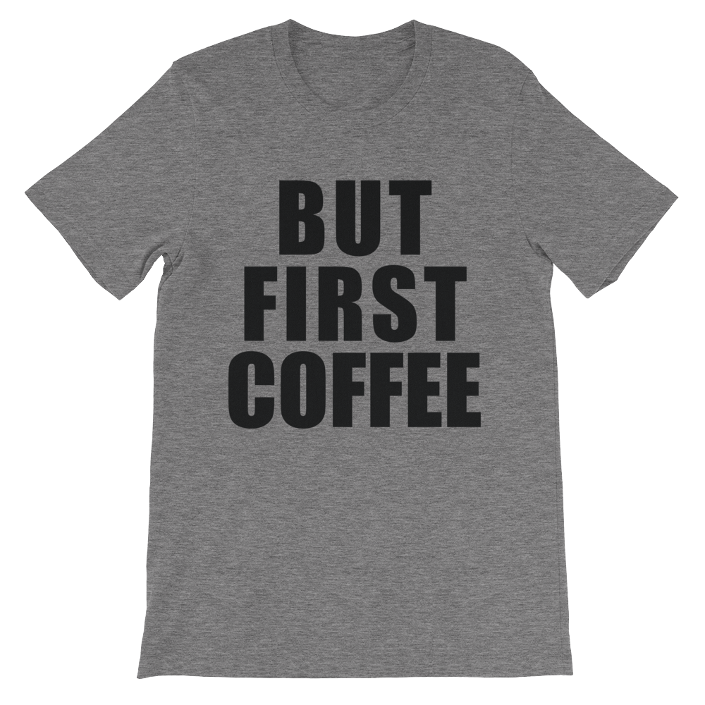 But First Coffee Shirt