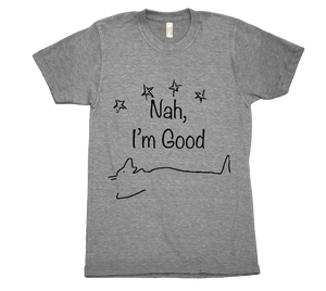 Nah, I'm Good T-Shirt - Bring Me Tacos