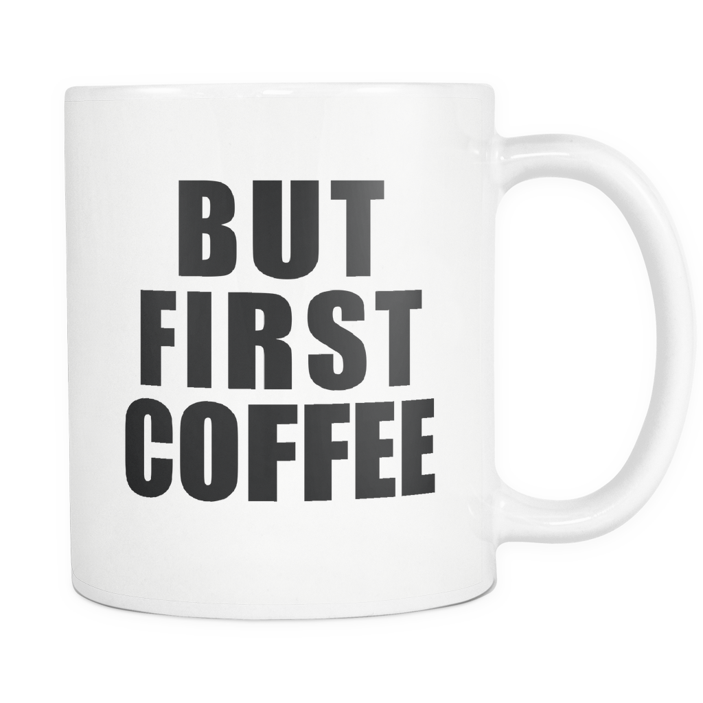 But First Coffee Mug