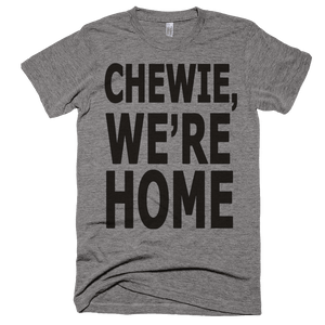 Chewie, We're Home Crew Neck T-Shirt - Bring Me Tacos