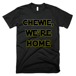 Chewie, We're Home T-Shirt - Bring Me Tacos - 1
