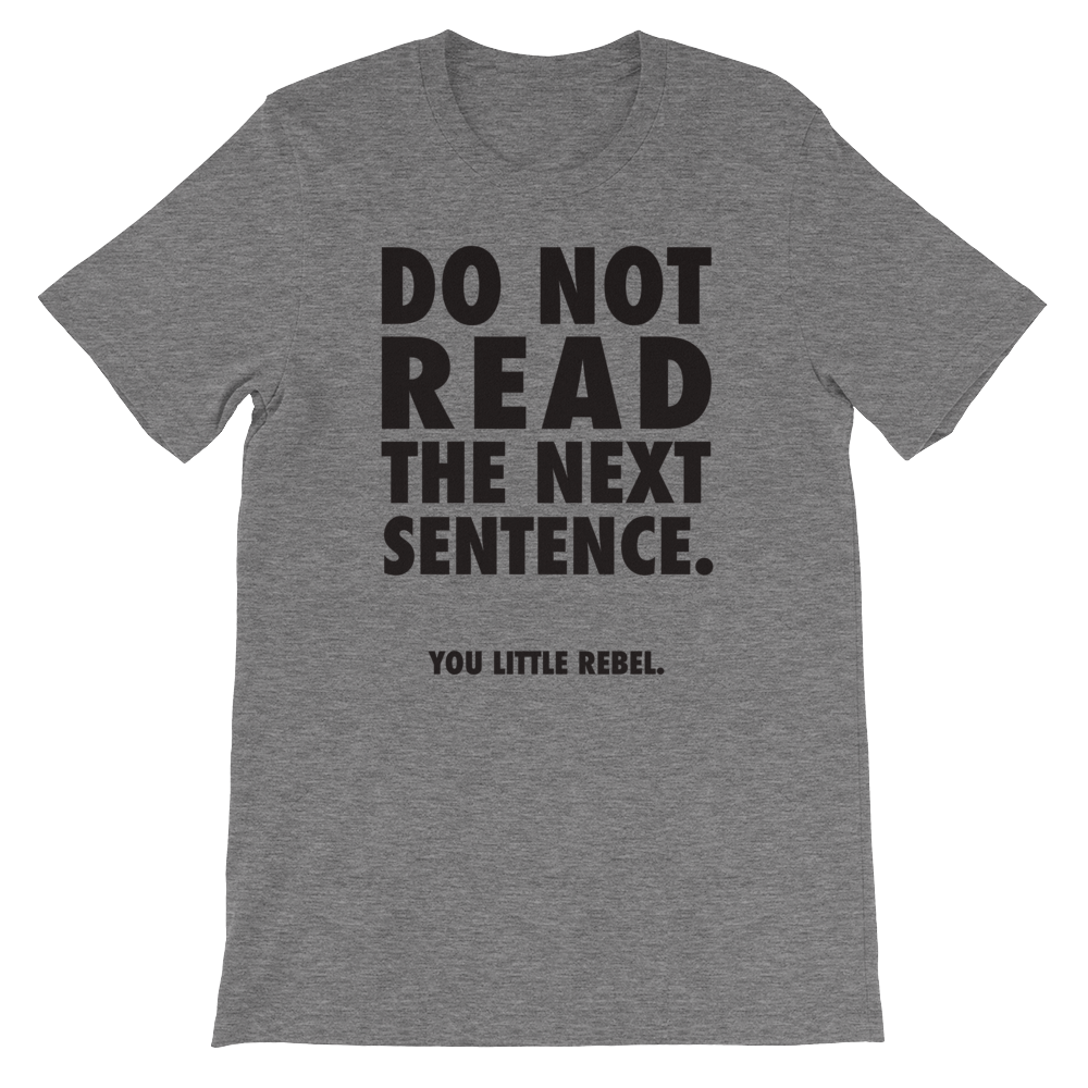 Do Not Read The Next Sentence T Shirt Unisex Funny