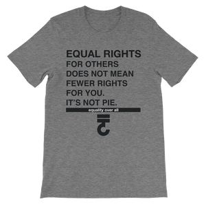 Equal rights for others - It's not pie T-Shirt