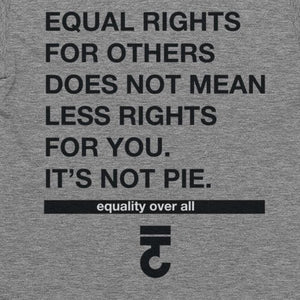 Equal Rights For Others T-Shirt It's Not Pie
