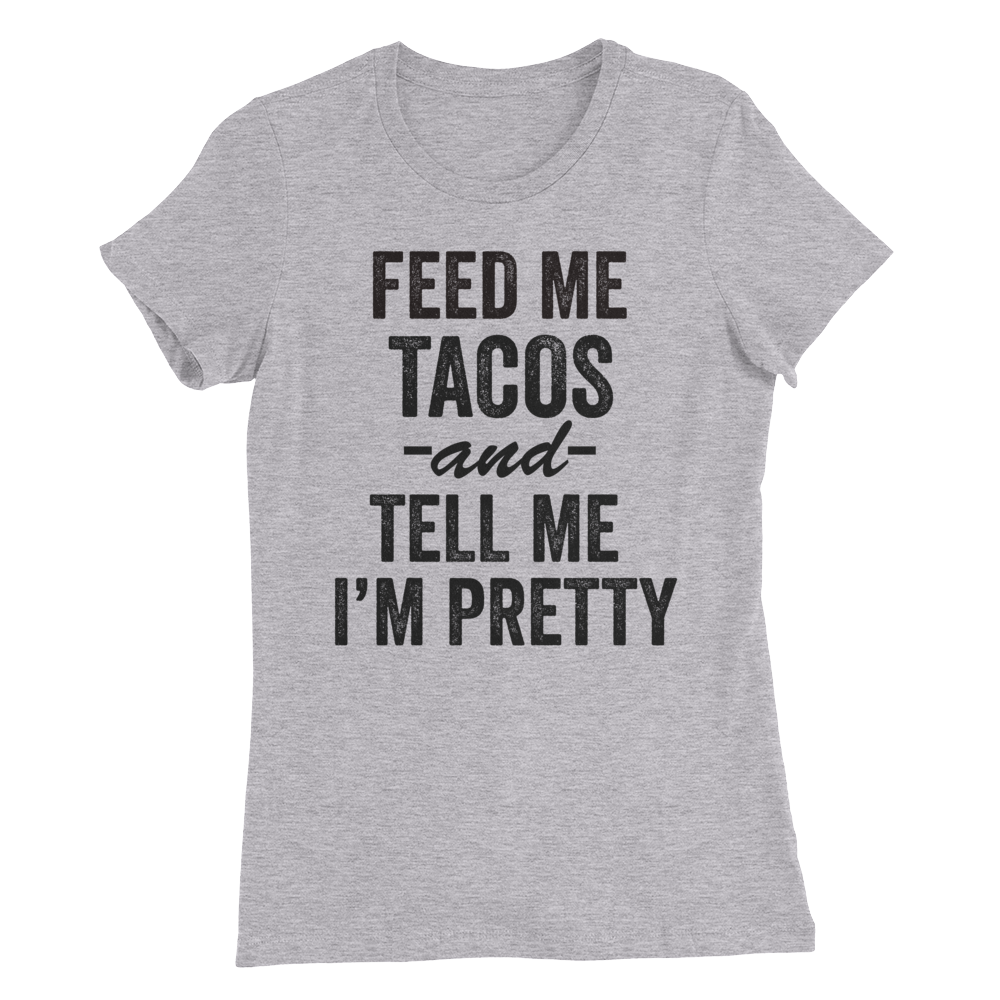 Feed Me Tacos Tee Ladies