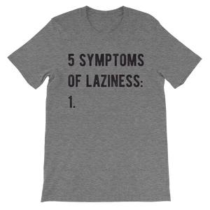 5 Symptoms Of Laziness T-Shirt