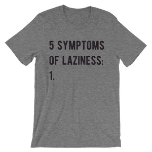 5 Symptoms Of Laziness T-Shirt