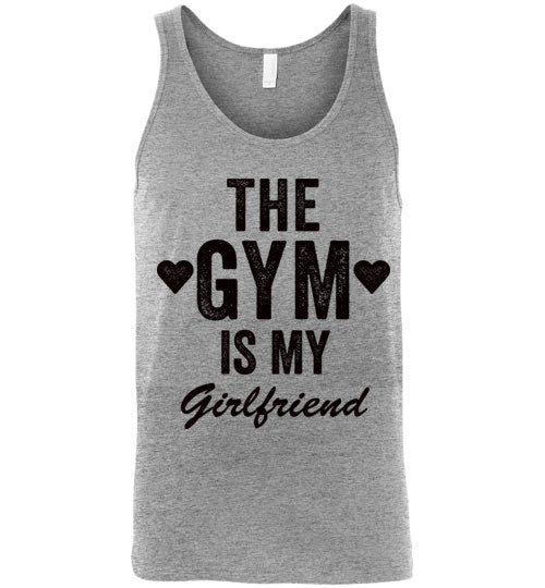 The Gym Is My Girlfriend Tank Top - Bring Me Tacos