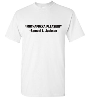 Samuel L. Jackson MutthaFukka Please T-Shirt