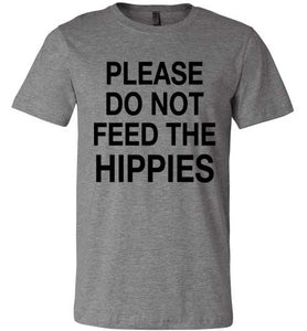 Hippies do not feed Shirt