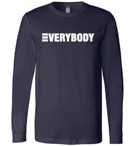 Everybody Long Sleeve Shirt