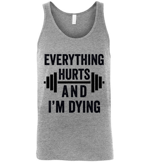 Everything Hurts and I'm Dying Tank Top - Bring Me Tacos