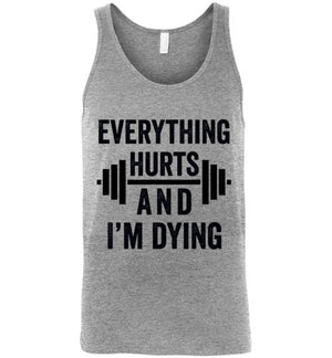 Everything Hurts and I'm Dying Tank Top - Bring Me Tacos