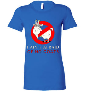 I Ain't Afraid Of No Goats Fitted Tee - Bring Me Tacos