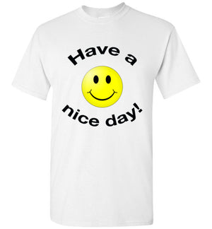 Have A Nice Day T-Shirt Classic - Bring Me Tacos