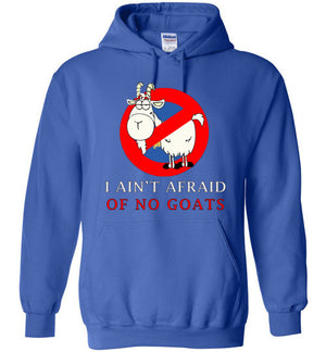 I Ain't Afraid Of No Goats Hoodie Sweatshirt Gildan - Bring Me Tacos