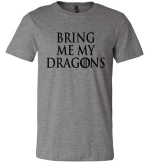 Bring Me My Dragons T-Shirt