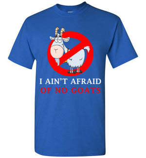 I ain't afraid of no goats updated 2017 Shirt