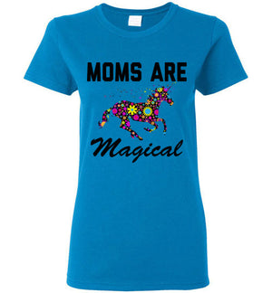 Moms Are Magical Womens T-Shirt