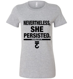 Nevertheless, She Persisted Ladies Tee