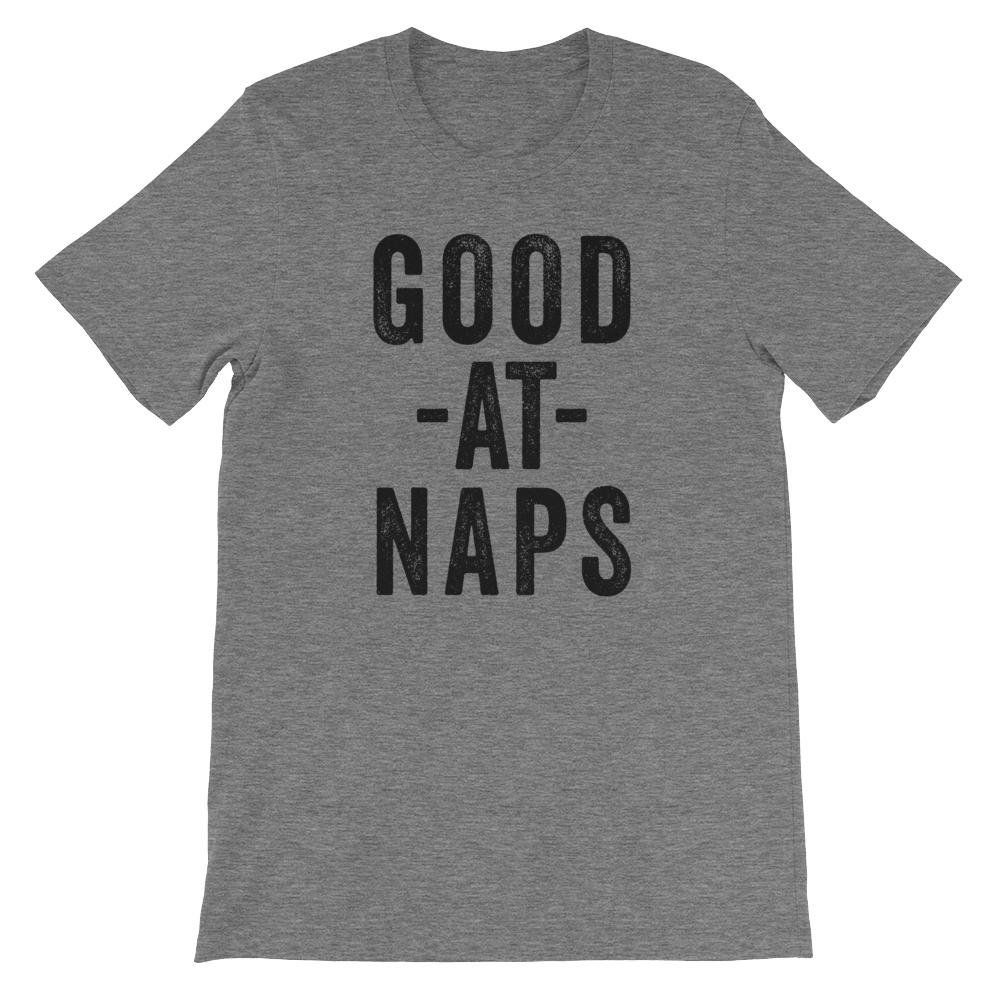 Good At Naps T-Shirt
