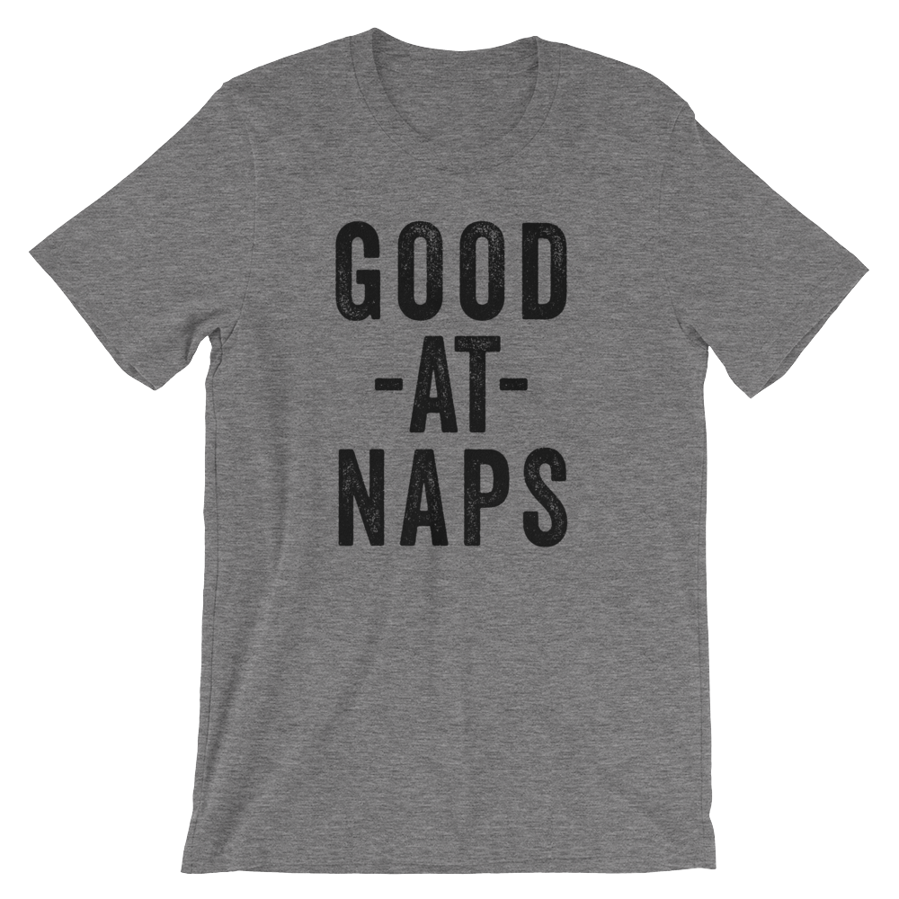 Good At Naps T-Shirt